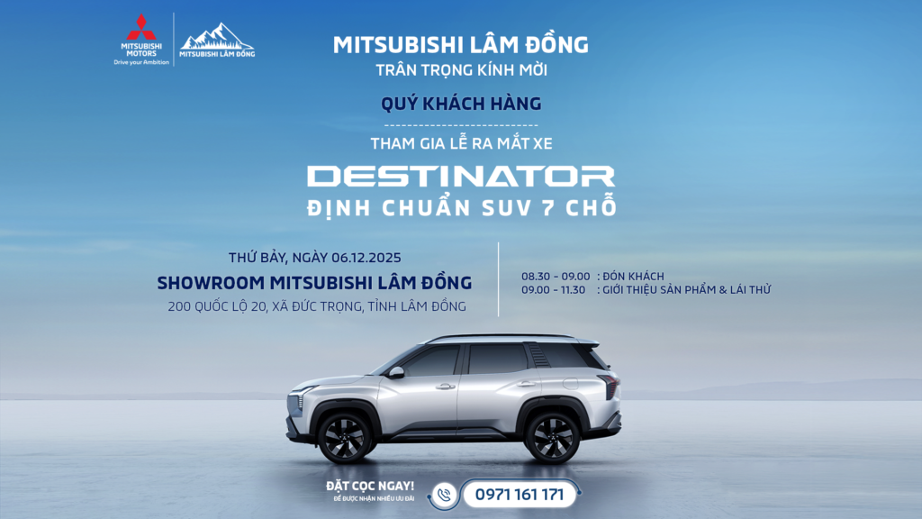 Ra Mắt Mitsubishi Destinator 2025 Tại Mitsubishi Lâm Đồng – “Định Chuẩn Mới” Của SUV 7 Chỗ Đã Xuất Hiện