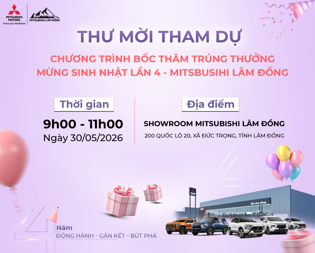 Mừng Sinh Nhật Mitsubishi Lâm Đồng – Tri Ân Khách Hàng Với Chương Trình Bốc Thăm Trúng Thưởng